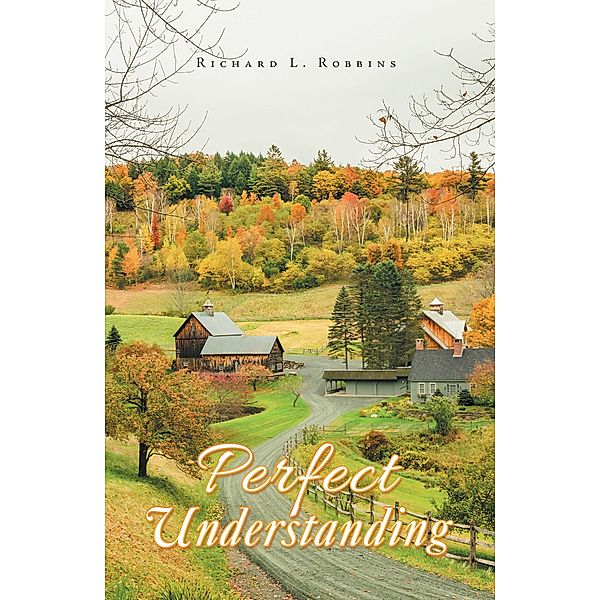 Perfect Understanding, Richard L. Robbins