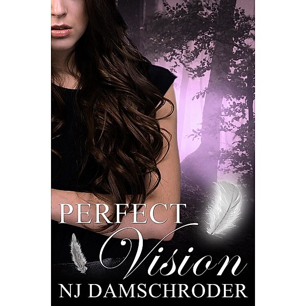 Perfect Vision (Book 3 of The Fusion Series) / The Fusion Series, Nj Damschroder