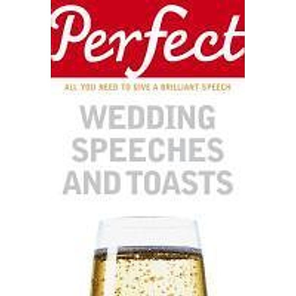 Perfect Wedding Speeches and Toasts, George Davidson
