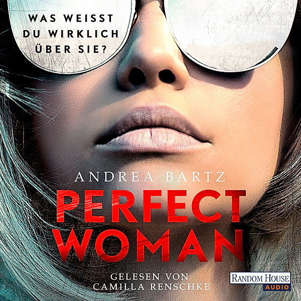 Perfect Woman – Was weißt du wirklich über sie? -, Andrea Bartz