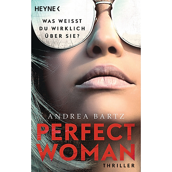 Perfect Woman - Was weißt du wirklich über sie? -, Andrea Bartz