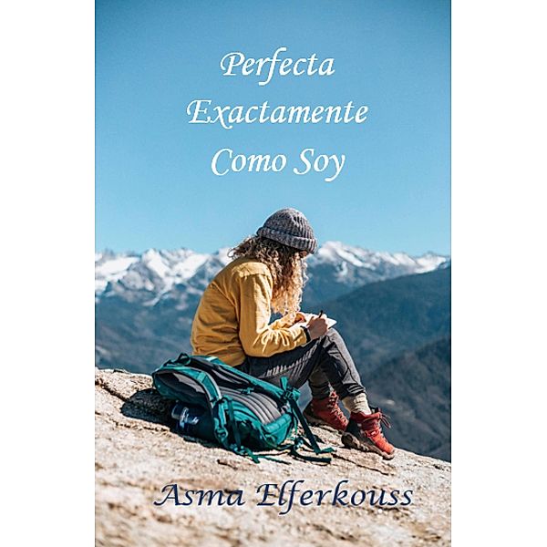 Perfecta exactamente como soy, Asma Elferkouss