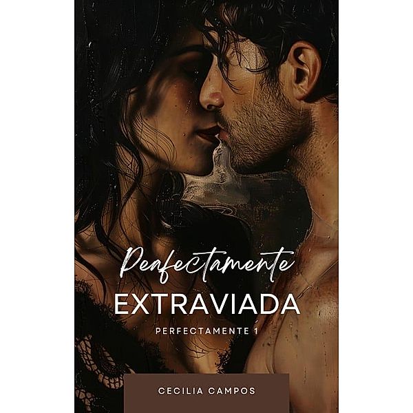 Perfectamente Extraviada / Perfectamente, Cecilia Campos