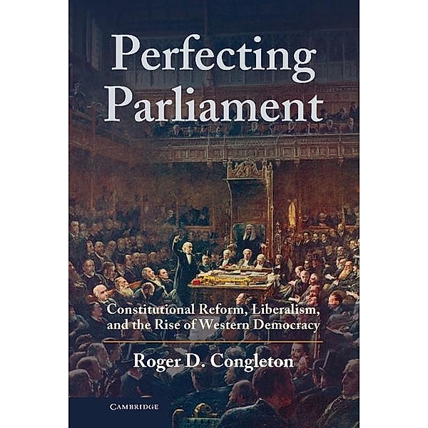 Perfecting Parliament, Roger D. Congleton