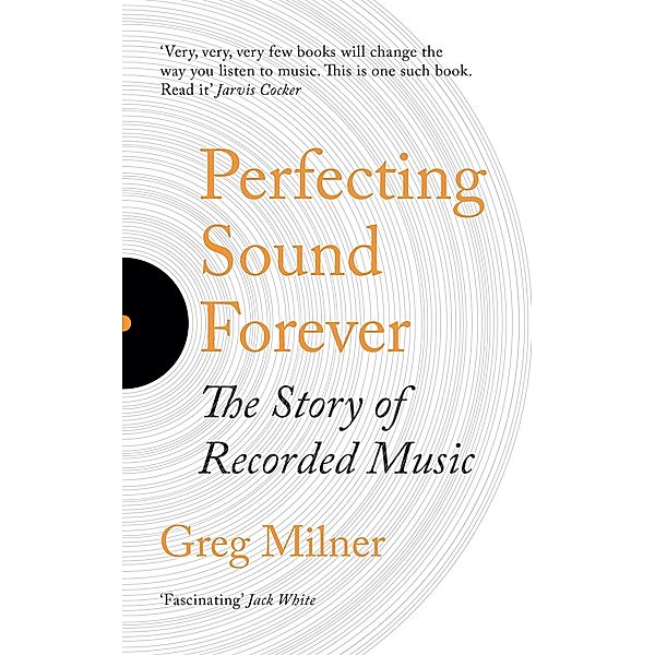 Perfecting Sound Forever / Granta Books, Greg Milner