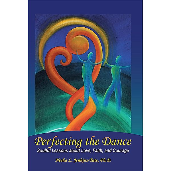 Perfecting the Dance, Nesha L. Jenkins-Tate Ph. D.