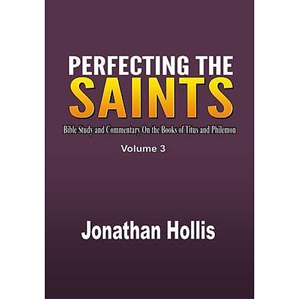 Perfecting the saints, Jonathan Hollis