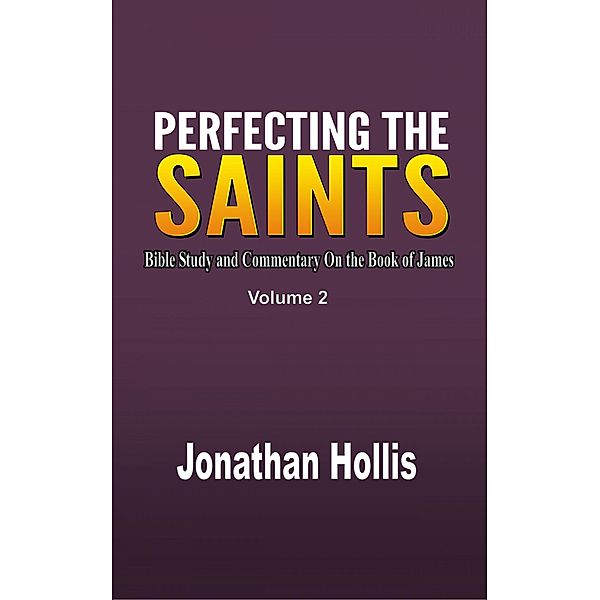 Perfecting the Saints Volume 2, Jonathan Hollis