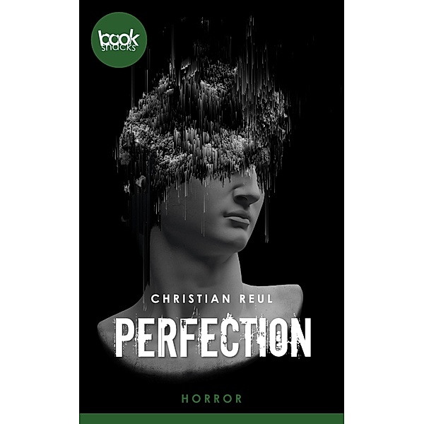 Perfection / Die booksnacks Kurzgeschichten-Reihe Bd.240, Christian Reul