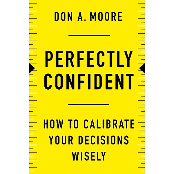 Perfectly Confident, Don A. Moore