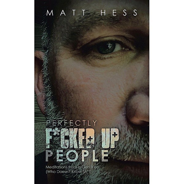 Perfectly F*Cked up People, Matt Hess