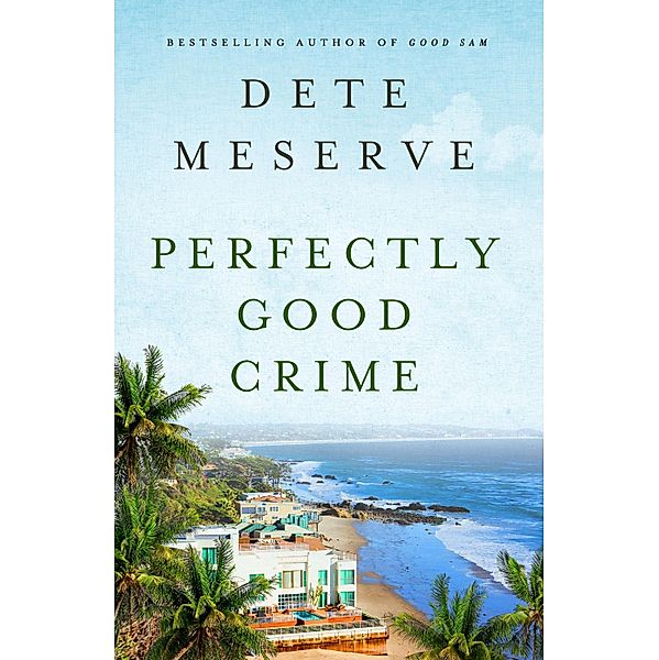 Perfectly Good Crime / Dete Meserve, Dete Meserve