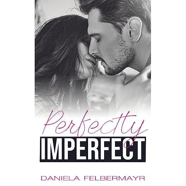 Perfectly Imperfect, Daniela Felbermayr