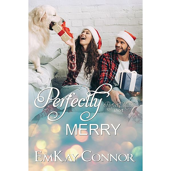 Perfectly Merry (A Perfect Match Short) / A Perfect Match Short, Emkay Connor
