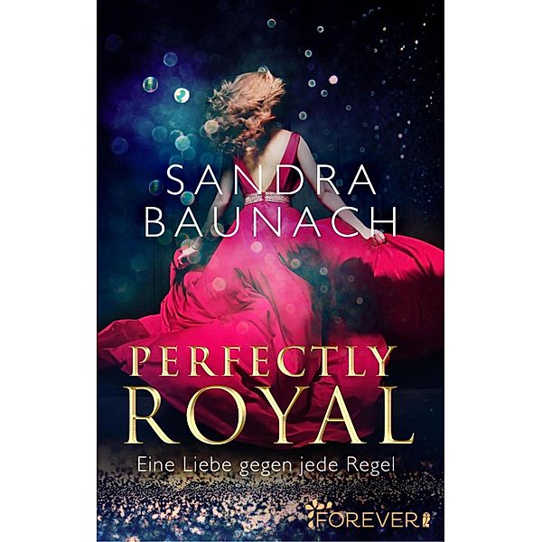 Perfectly Royal / Ein Royals-Roman Bd.1, Sandra Baunach