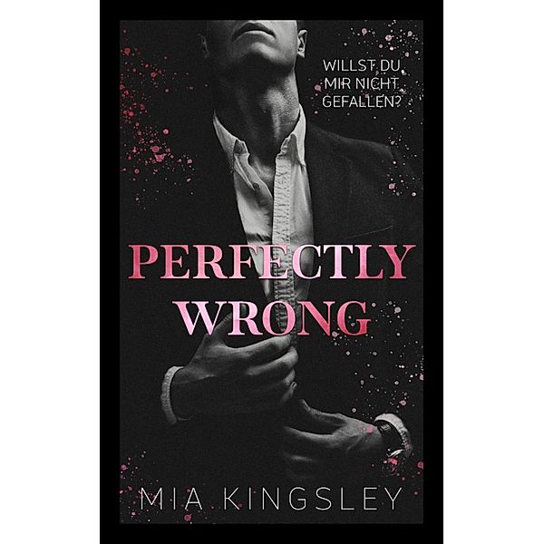 Perfectly Wrong, Mia Kingsley