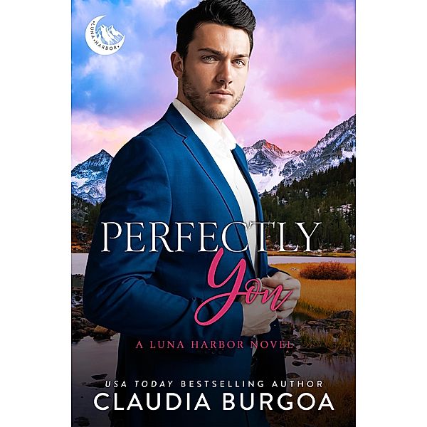 Perfectly You (Luna Harbor, #2) / Luna Harbor, Claudia Burgoa