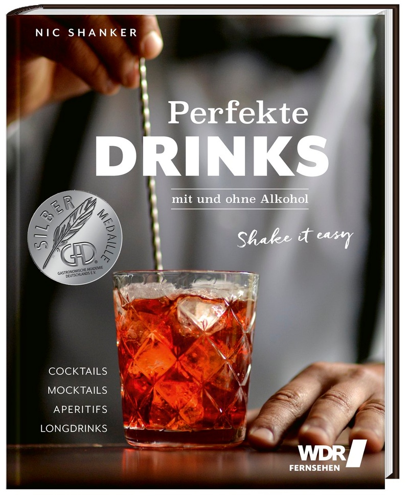 Perfekte Drinks mit und ohne Alkohol - Shake it easy Neuauflage Buch