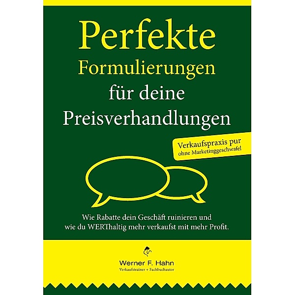 Perfekte Formulierungen für deine Preisverhandlungen, Werner F. Hahn