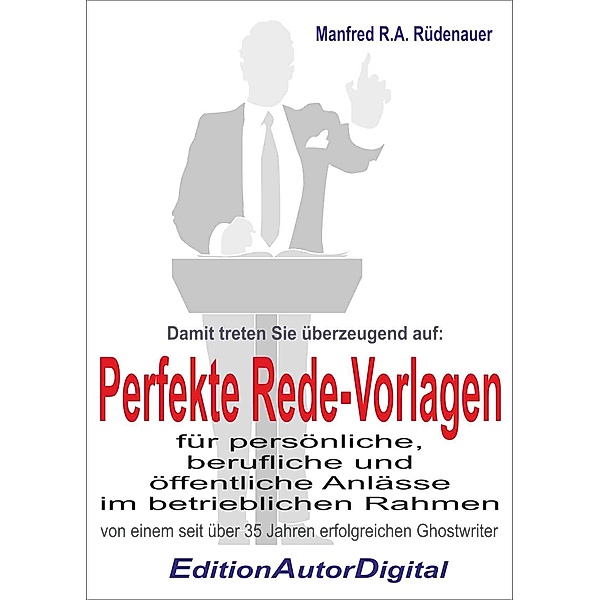 Perfekte Rede-Vorlagen (1), Manfred R. A. Rüdenauer
