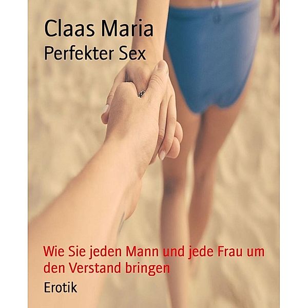 Perfekter Sex, Claas Maria