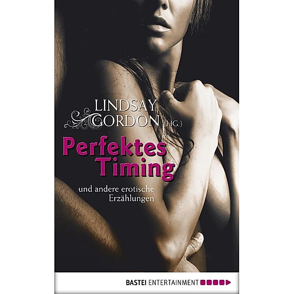 Perfektes Timing und andere erotische Erzählungen / Luebbe Digital Ebook