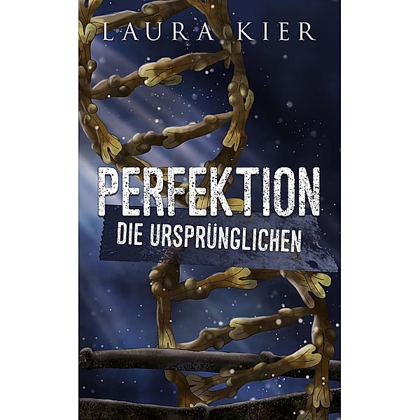 Perfektion - Die Ursprünglichen / Perfektion Bd.2, Laura Kier