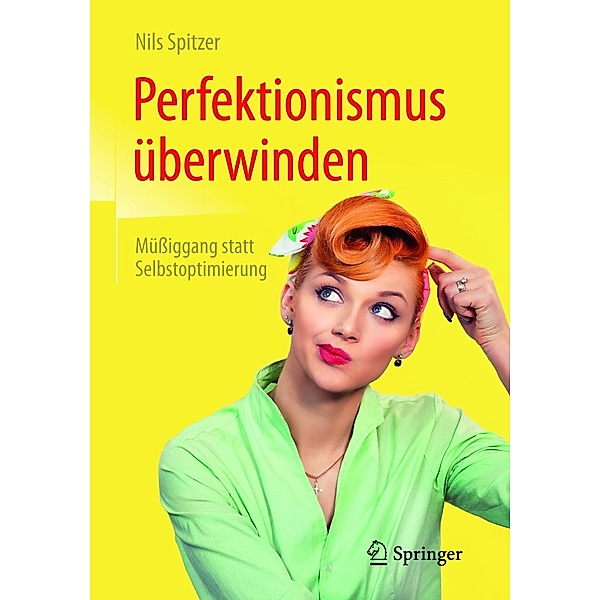 Perfektionismus überwinden, Nils Spitzer
