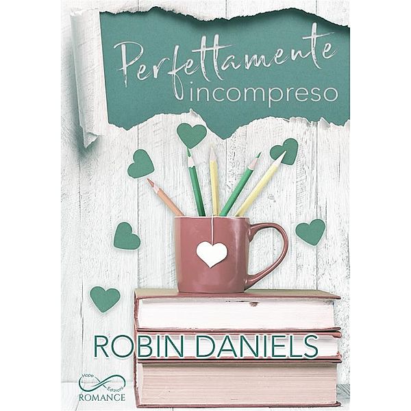 Perfettamente incompreso / Perfect Series Bd.4, Robin Daniels