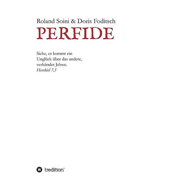 Perfide, Roland Soini, Doris Foditsch