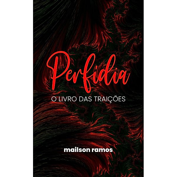 Perfídia: O Livro das Traições, Mailson Ramos