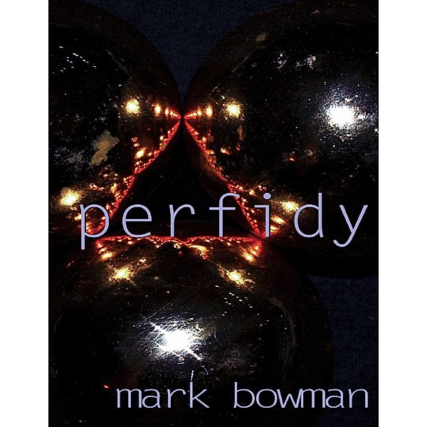 Perfidy, Mark Bowman
