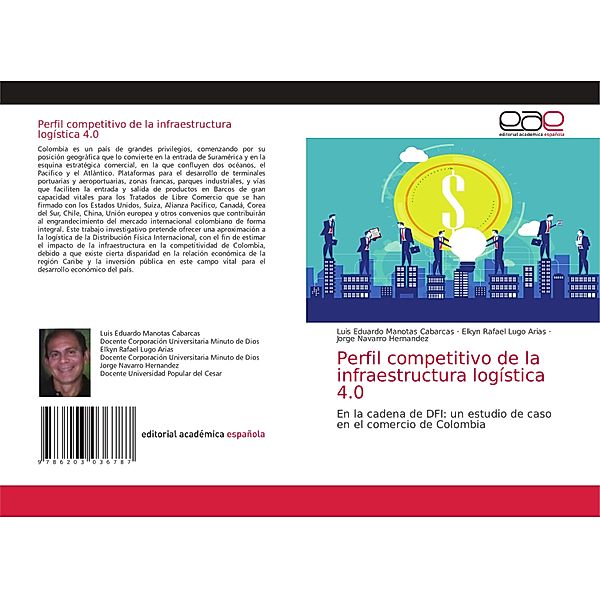 Perfil competitivo de la infraestructura logística 4.0, Luis Eduardo Manotas Cabarcas, Elkyn Rafael Lugo Arias, Jorge Navarro Hernandez