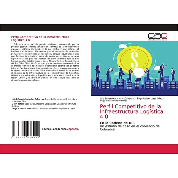 Perfil Competitivo de la Infraestructura Logística 4.0, Luis Eduardo Manotas Cabarcas, Elkyn Rafael Lugo Arias, Jorge Navarro Hernandez