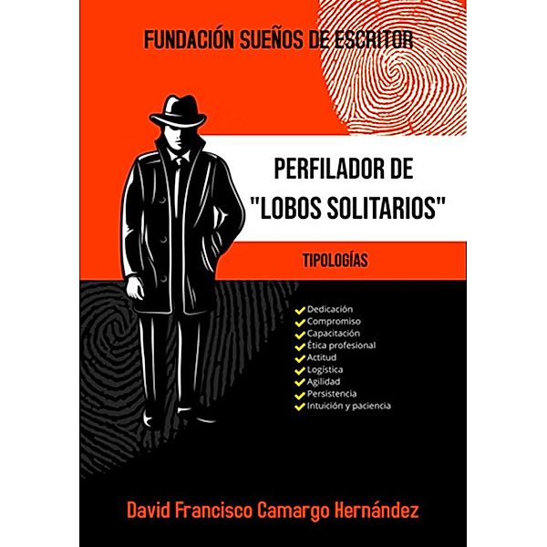 Perfilador De Lobos Solitarios, David Francisco Camargo Hernández