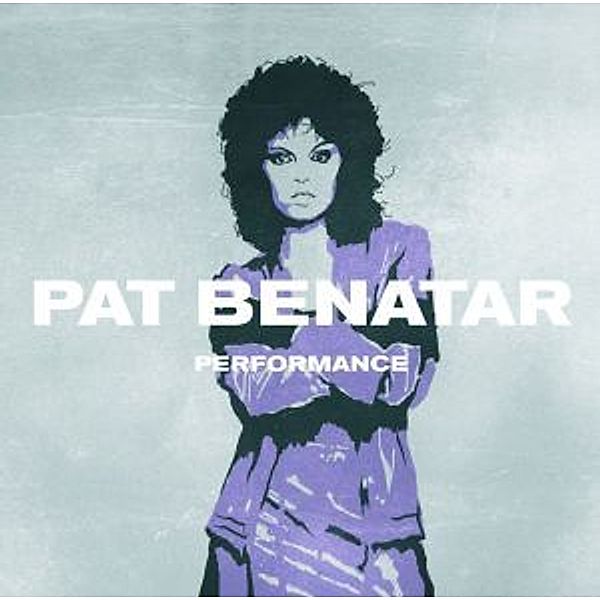Performance, Pat Benatar