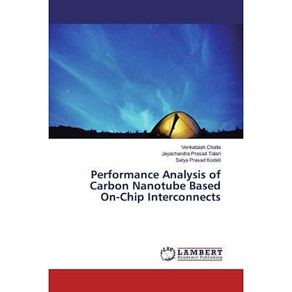 Performance Analysis of Carbon Nanotube Based On-Chip Interconnects, Venkataiah Challa, JAYACHANDRA PRASAD TALARI, Satya Prasad Kodati