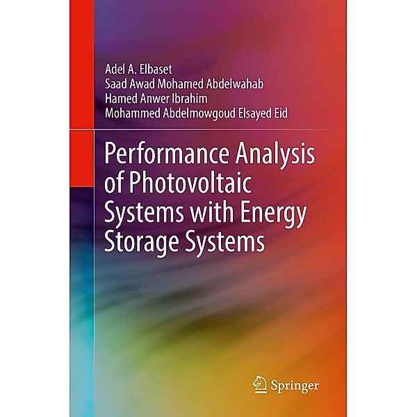 Performance Analysis of Photovoltaic Systems with Energy Storage Systems, Adel A. Elbaset, Saad Awad Mohamed Abdelwahab, Hamed Anwer Ibrahim, Mohammed Abdelmowgoud Elsayed Eid