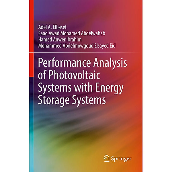 Performance Analysis of Photovoltaic Systems with Energy Storage Systems, Adel A. Elbaset, Saad Awad Mohamed Abdelwahab, Hamed Anwer Ibrahim, Mohammed Abdelmowgoud Elsayed Eid