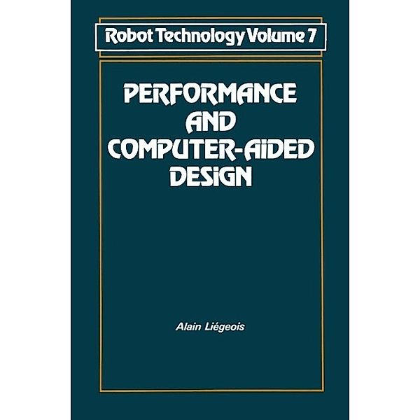 Performance and Computer-Aided Design / NSRDS Bibliographic Series Bd.7, Alain. Liegeois