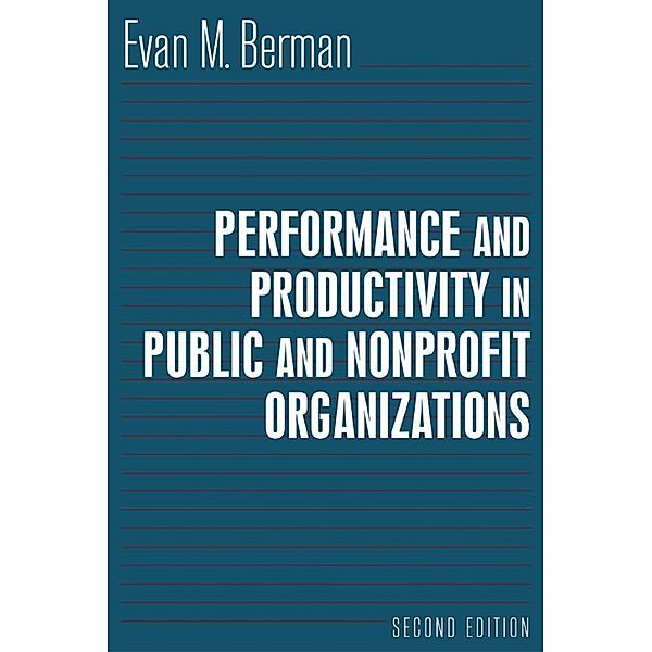 Performance and Productivity in Public and Nonprofit Organizations, Evan Berman