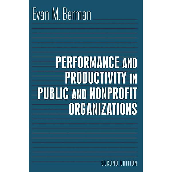 Performance and Productivity in Public and Nonprofit Organizations, Evan M. Berman