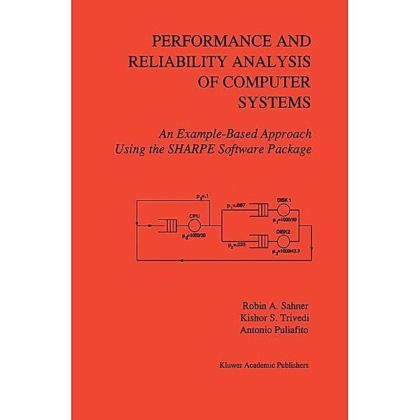 Performance and Reliability Analysis of Computer Systems, Kishor Trivedi, Antonio Puliafito, Robin A. Sahner