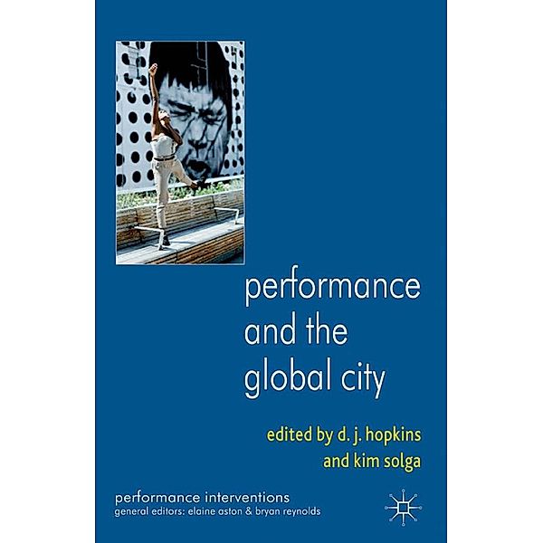 Performance and the Global City / Performance Interventions