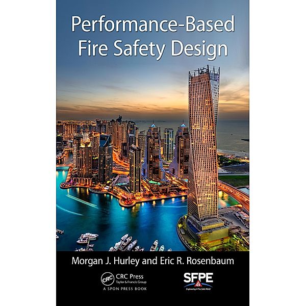 Performance-Based Fire Safety Design, Morgan J. Hurley, Eric R. Rosenbaum