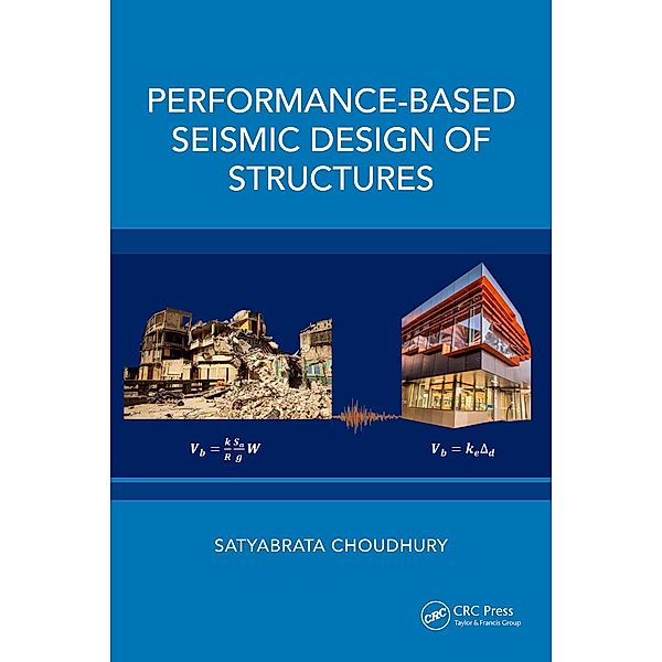 Performance-Based Seismic Design of Structures, Satyabrata Choudhury