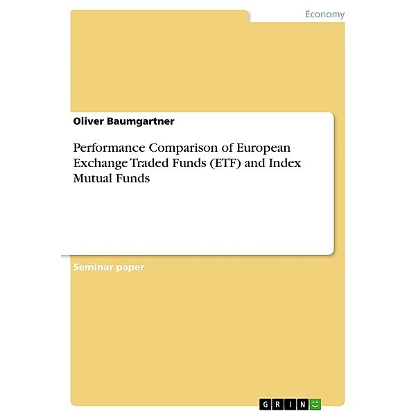 Performance Comparison of European Exchange Traded Funds (ETF) and Index Mutual Funds, Oliver Baumgartner