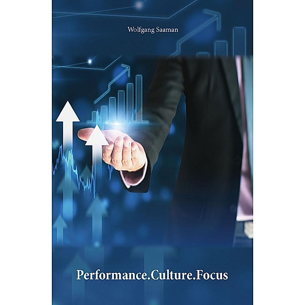 Performance.Culture.Focus, Wolfgang Saaman