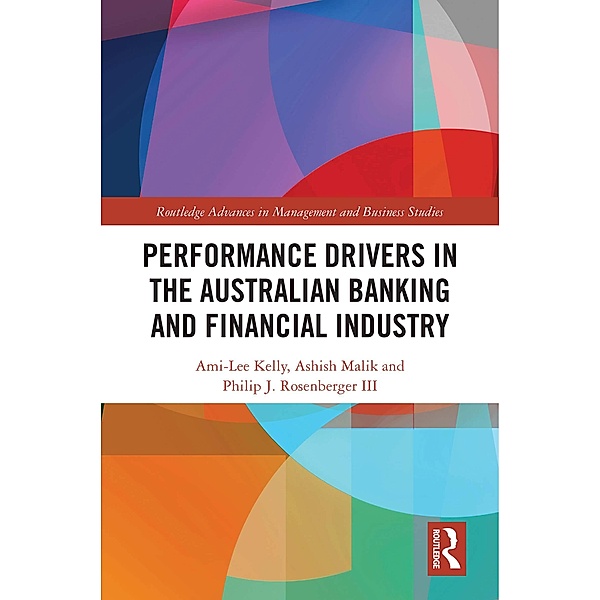 Performance Drivers in the Australian Banking and Financial Industry, Ami-Lee Kelly, Ashish Malik, Philip J. Rosenberger III