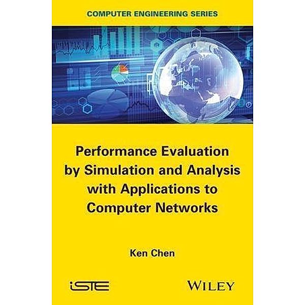 Performance Evaluation by Simulation and Analysis with Applications to  Computer Networks, Ken Chen